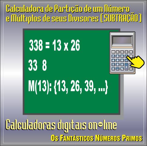 Calculadora de Partição de Um Número e Múltiplos de seus Divisores - Versão Subtração