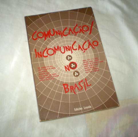 Livro Comunicação e Incomunicação no Brasil