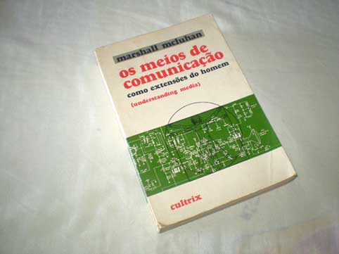 Os meios de comunicação como extensão do homem
